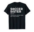 Funny Soccer Sister Definition T-Shirt - Minimalist Print Men Women