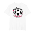 Soccer Sister My Brothers Biggest Fan T-Shirt - Graphic Print for Adults