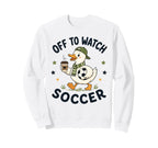 Off To Watch Soccer Mom Goose Sweatshirt - Fun Novelty Design for Adults