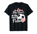 My Heart Is That Soccer Field Funny T-Shirt - Fun Novelty Design Men Women