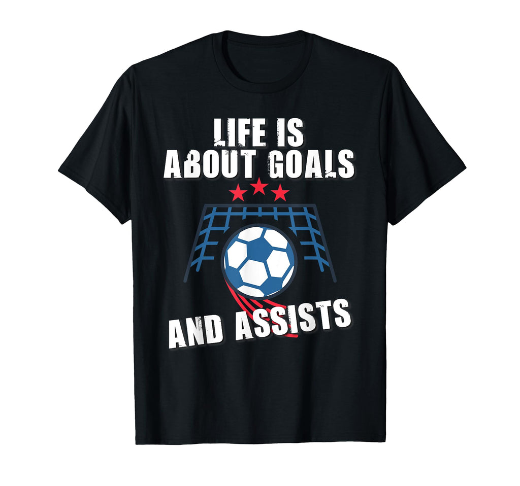Soccer Life Is About Goals And Assists T-Shirt - Minimalist Print Unisex