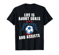 Soccer Life Is About Goals And Assists T-Shirt - Minimalist Print Unisex