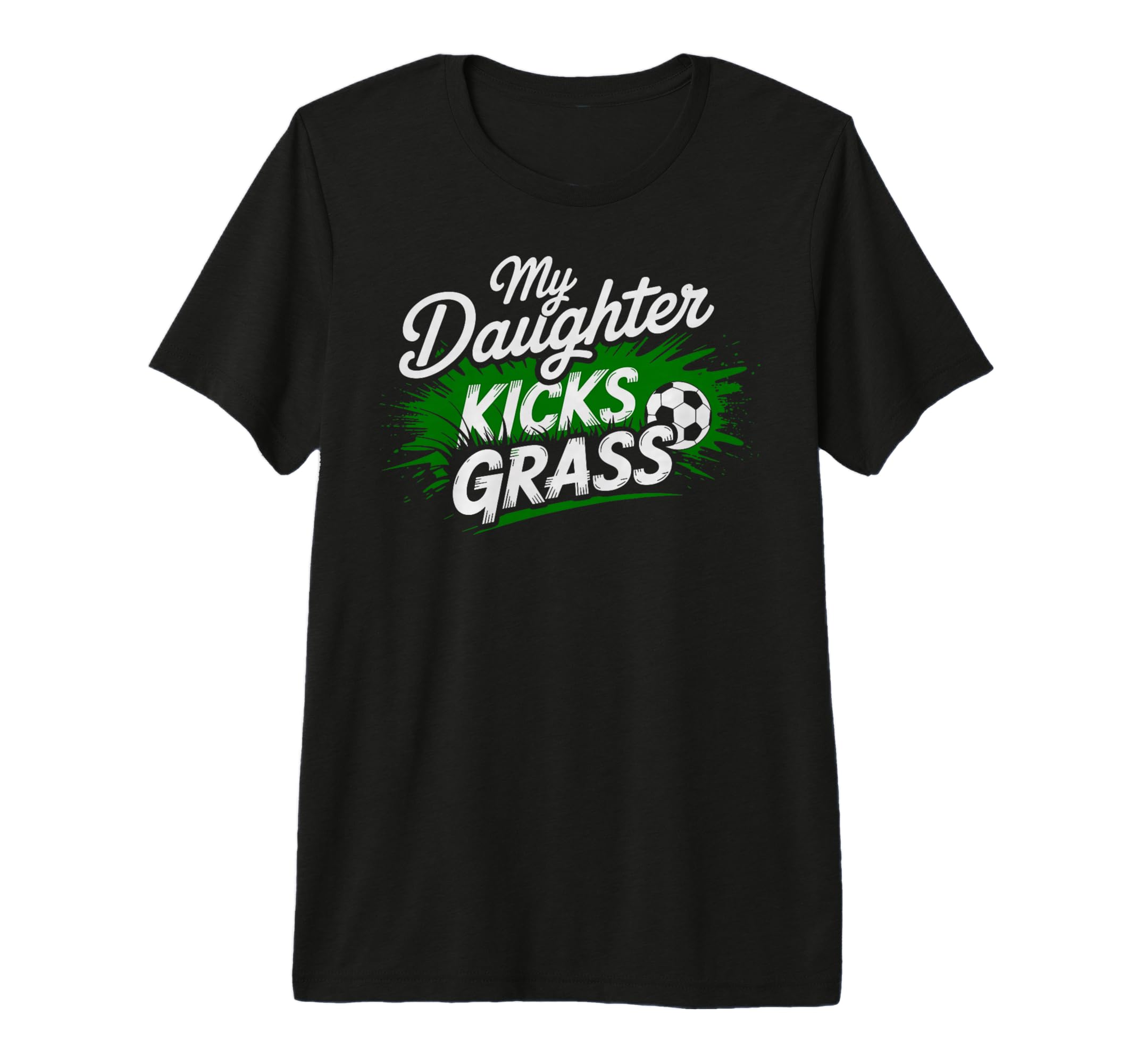 My Daughter Kick Grass Soccer Player T-Shirt - Trendy Graphic for Adults