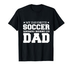 My Favorite Soccer Player Calls Me Dad T-Shirt - Graphic Print for Adults