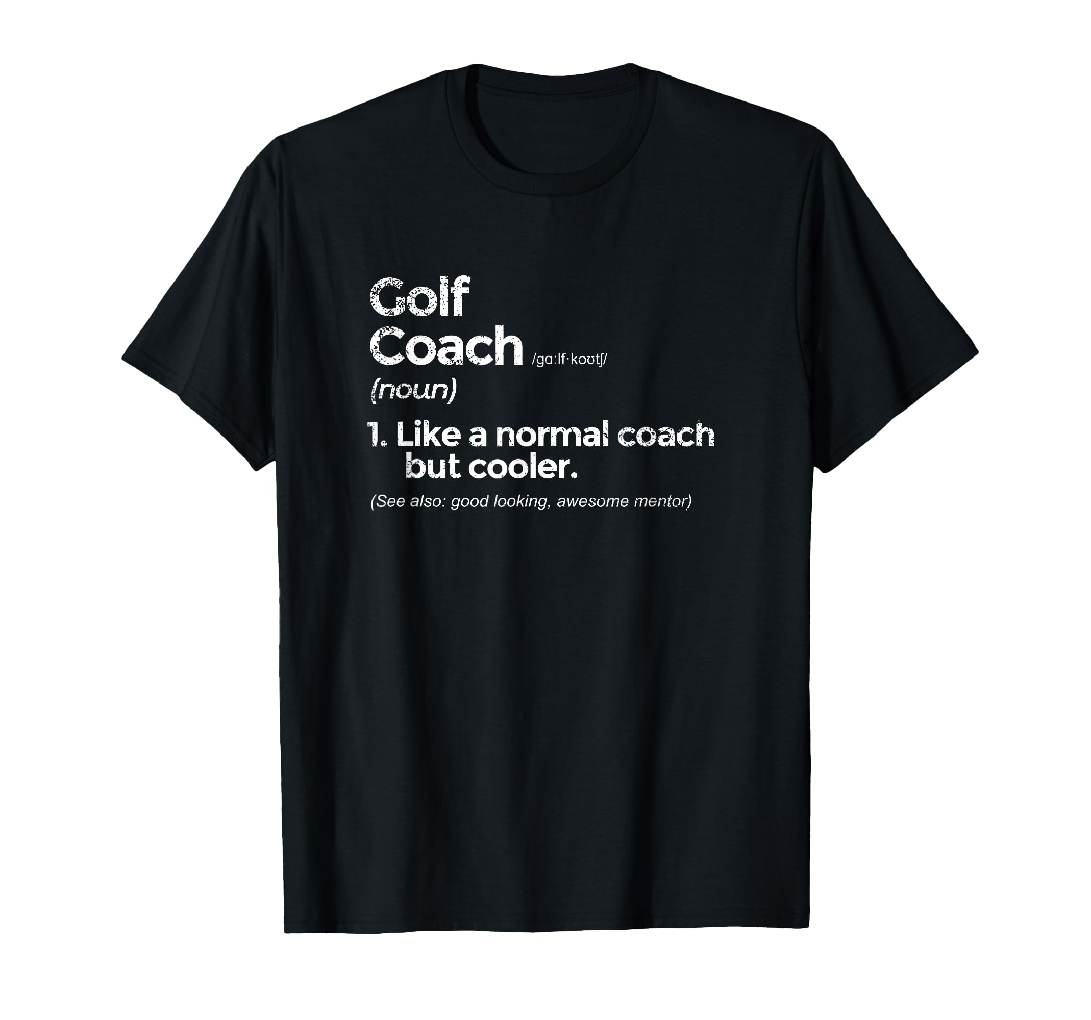 Golf Coach Definition Funny Gift T-Shirt - Novelty Apparel for Adults