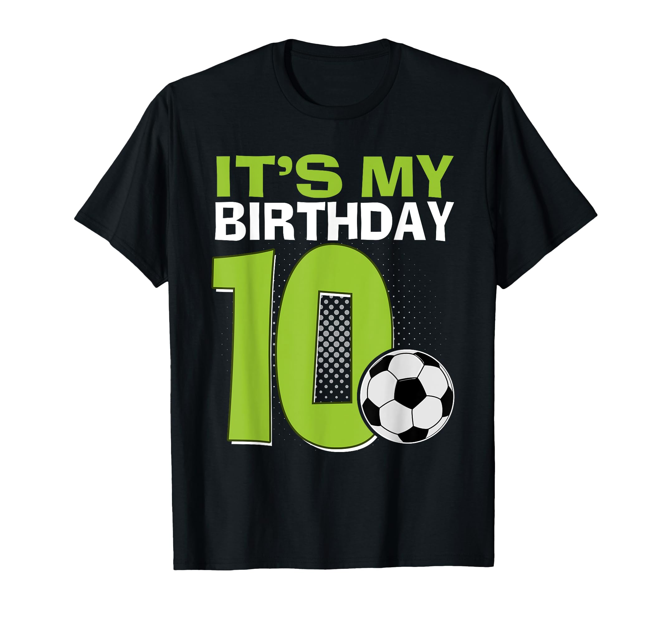 Its My 10Th Birthday Soccer Football 10 T-Shirt - Streetwear Style Unisex