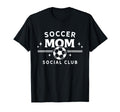 Soccer Mom Social Club Funny Sports T-Shirt - Custom Art Print Men Women