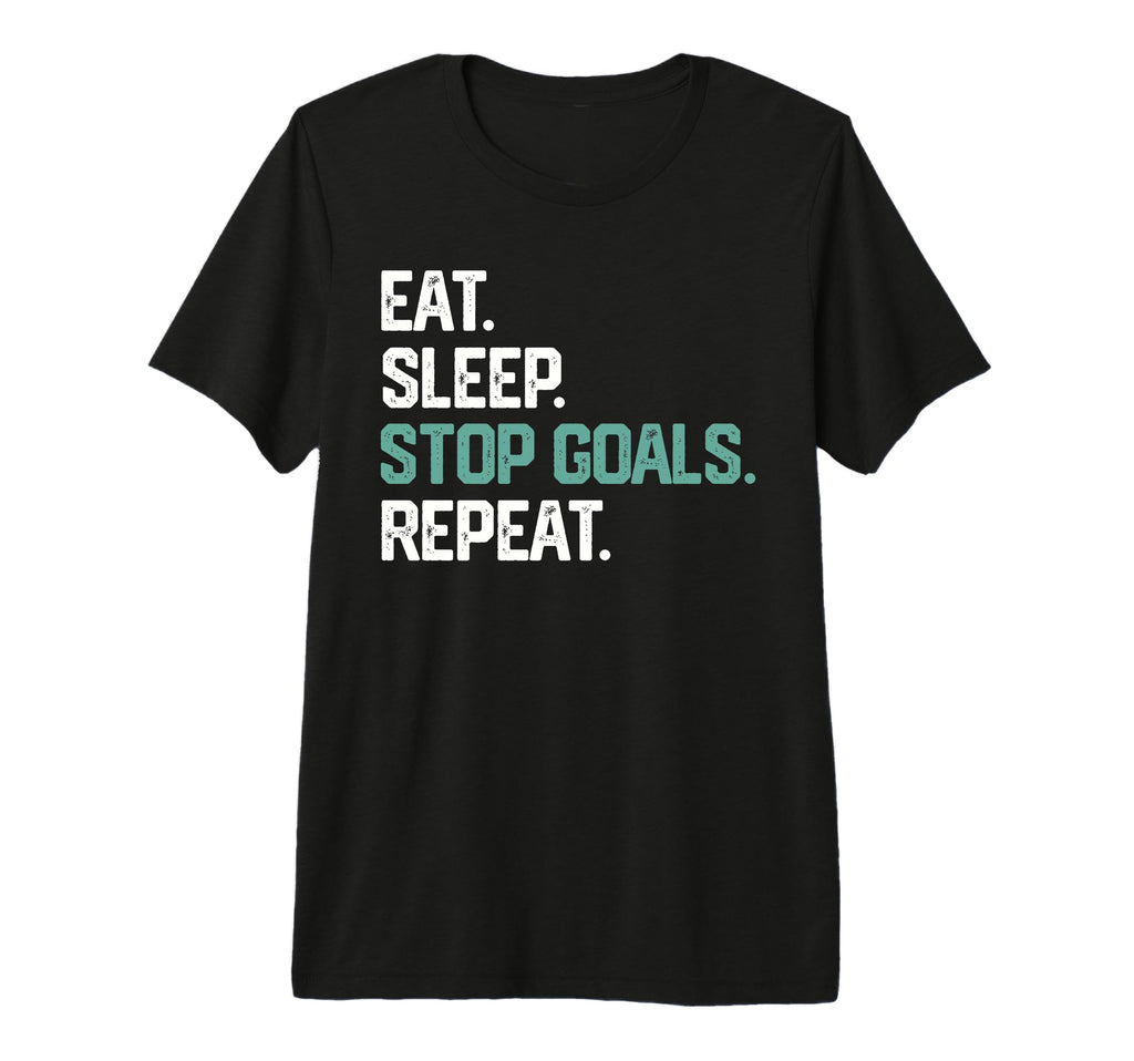 Eat Sleep Stop Goals Repeat Goalie T-Shirt - Custom Art Print Men Women