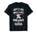 Just Who Loves Unicorns And Soccer Gift T-Shirt - Unique Graphic Unisex