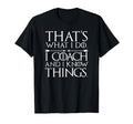 Thats What I Do Funny Coach Gifts T-Shirt - Casual Everyday Wear Unisex