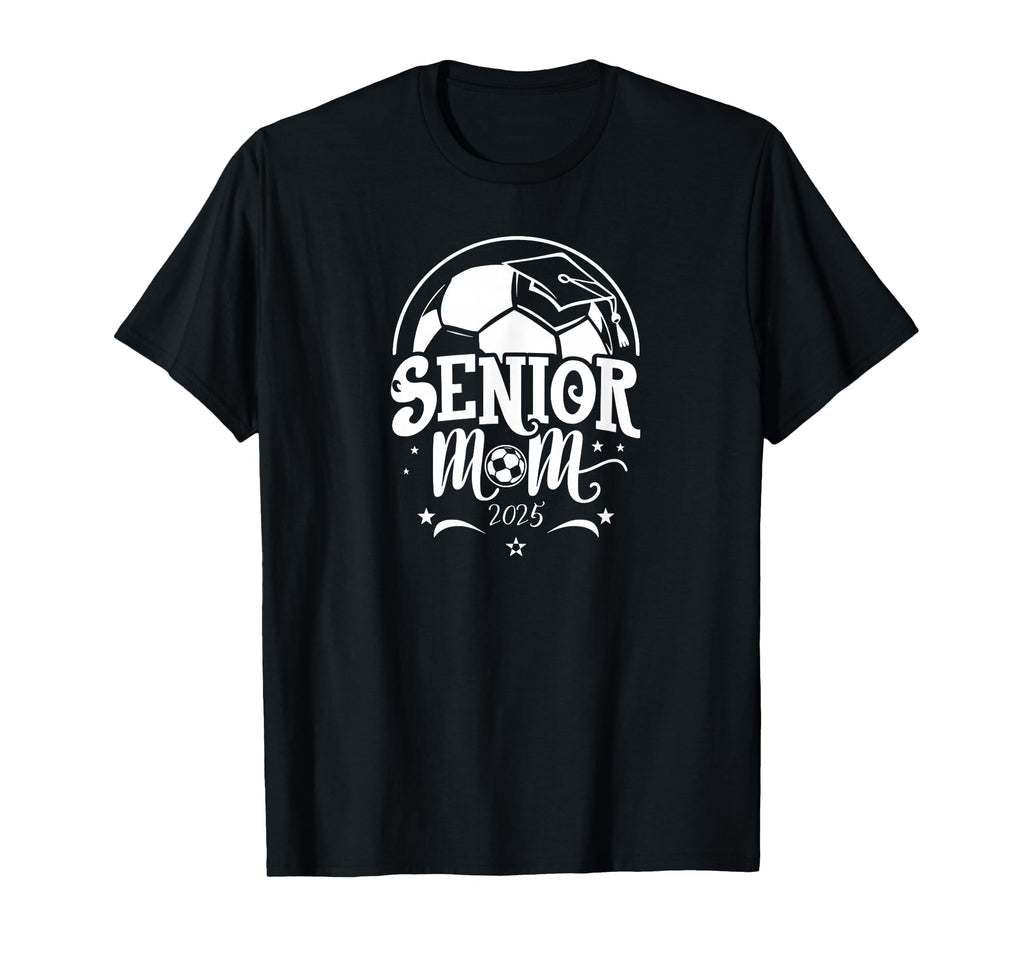 Senior 2025 Soccer Mom High T-Shirt - Casual Everyday Wear Men Women