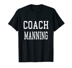 Coach Manning Custom Soccer Baseball T-Shirt - Streetwear Style Men Women