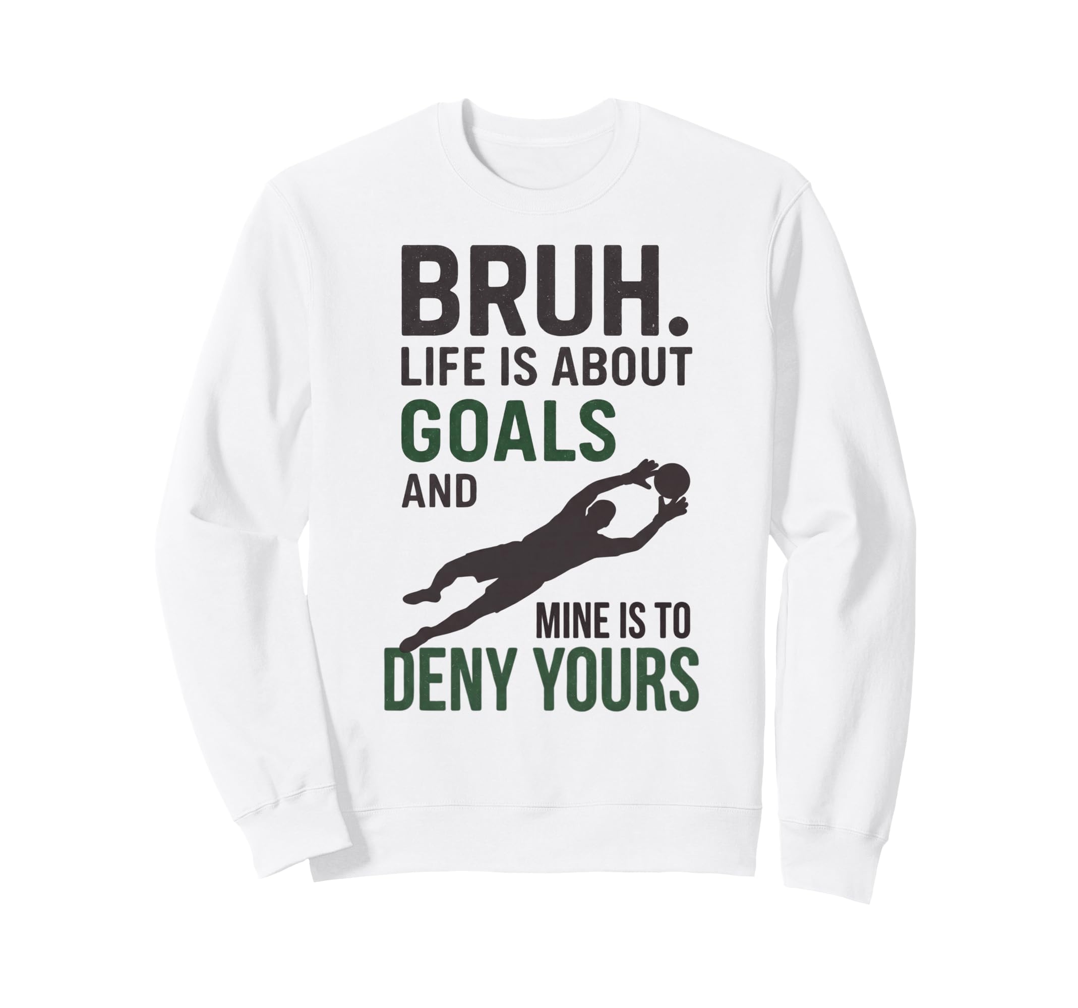 Bruh Life Is About Goals And Sweatshirt - Fun Novelty Design for Adults
