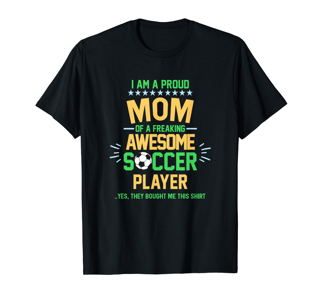 I Am Proud Mom Soccer Player Soccer Mama T-Shirt - Custom Art Print Unisex