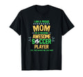 I Am Proud Mom Soccer Player Soccer Mama T-Shirt - Custom Art Print Unisex
