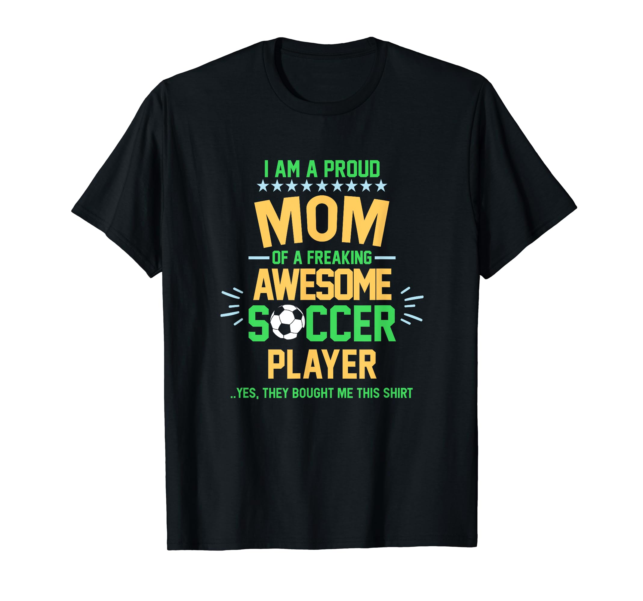 I Am Proud Mom Soccer Player Soccer Mama T-Shirt - Custom Art Print Unisex