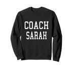 Coach Sarah Custom Football Soccer Sweatshirt - Trendy Graphic Unisex