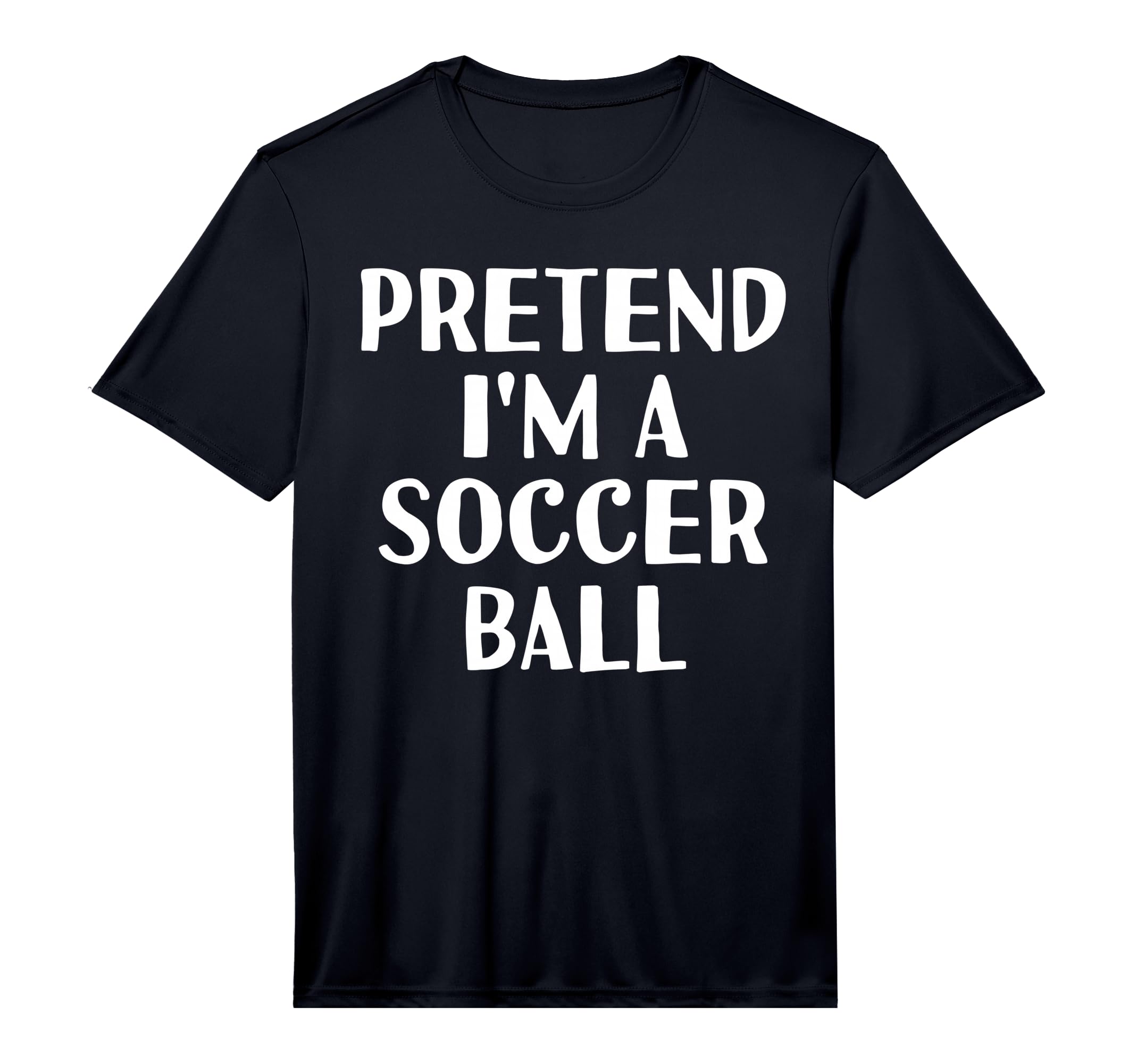 Pretend Im Soccer Ball Funny T-Shirt - Streetwear Style for Adults