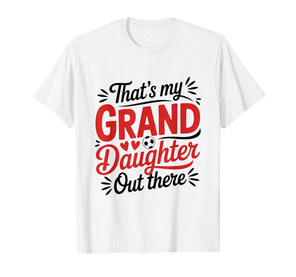 Thats My Granddaughter Out There T-Shirt - Aesthetic Graphic for Adults