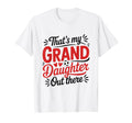 Thats My Granddaughter Out There T-Shirt - Aesthetic Graphic for Adults