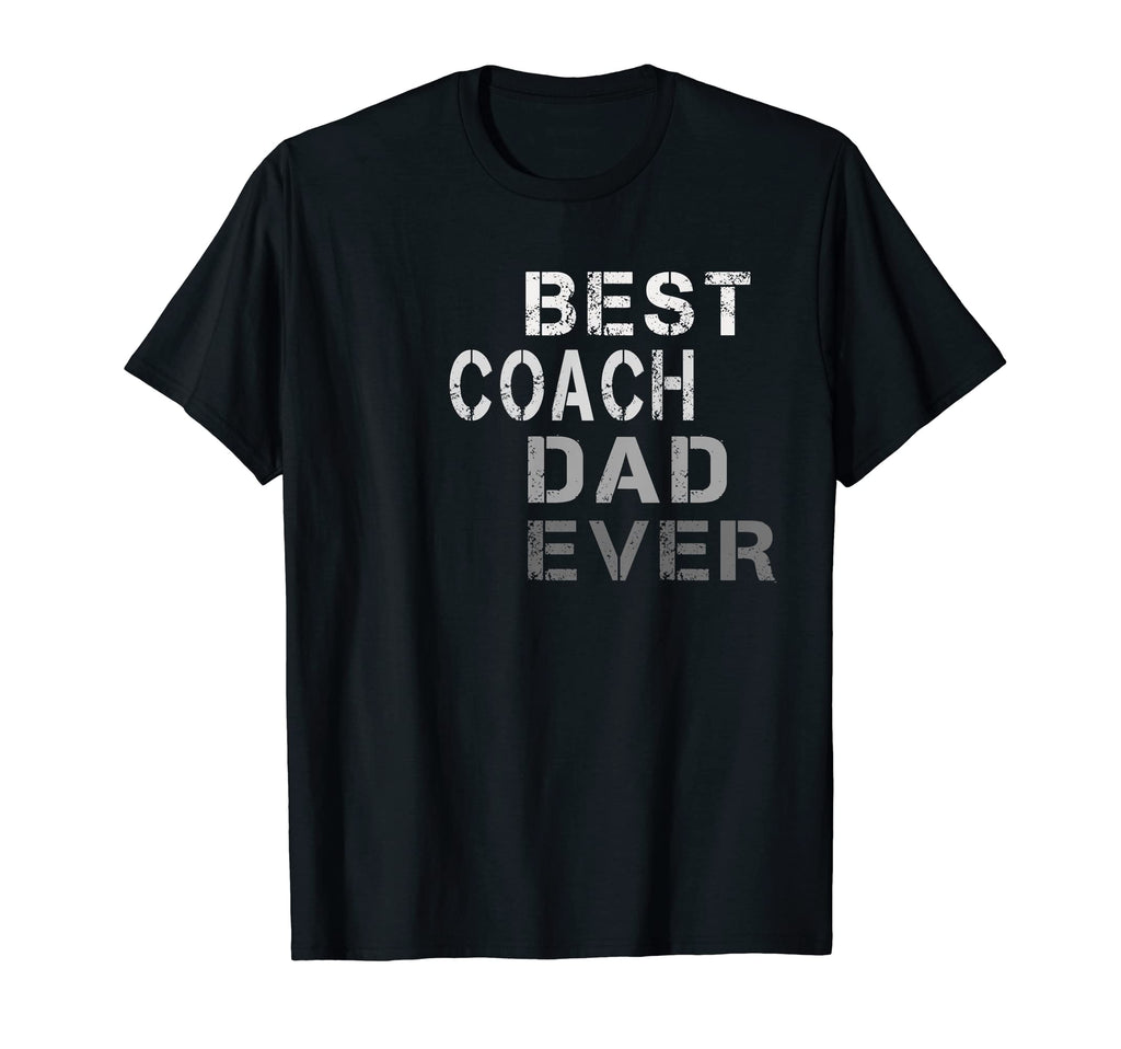 Mens Best Coach Dad Ever Coach T T-Shirt - Custom Art Print Men Women