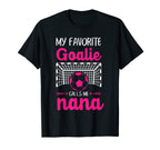 My Favorite Goalie Calls Me Nana T-Shirt - Minimalist Print Men Women