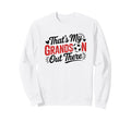 Thats My Grandson Out There Soccer Sweatshirt - Custom Art Print Men Women