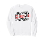 Thats My Grandson Out There Soccer Sweatshirt - Custom Art Print Men Women