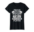 Proud Mama Soccer Player Funny Sports T-Shirt - Trendy Graphic for Adults