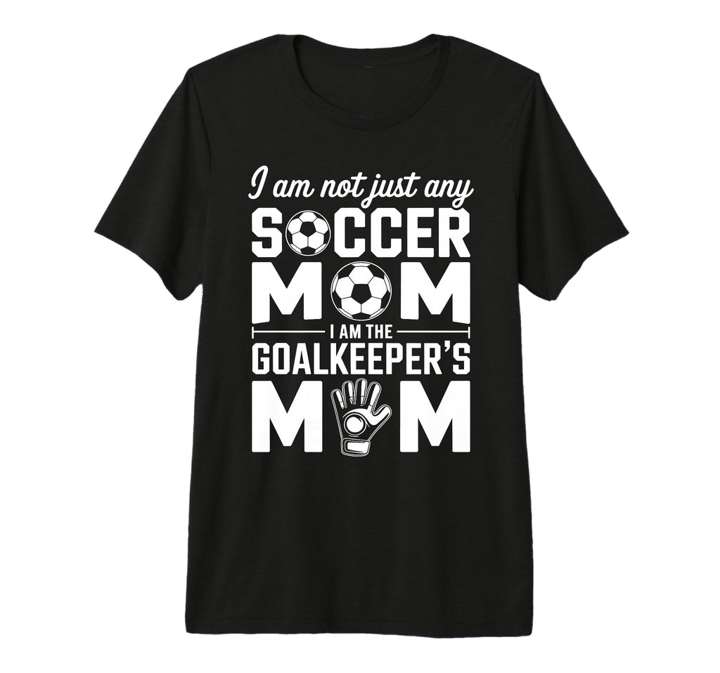 Goalkeeper Mom Funny Soccer Mama Mother Day T-Shirt - Graphic Print Unisex