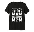 Goalkeeper Mom Funny Soccer Mama Mother Day T-Shirt - Graphic Print Unisex