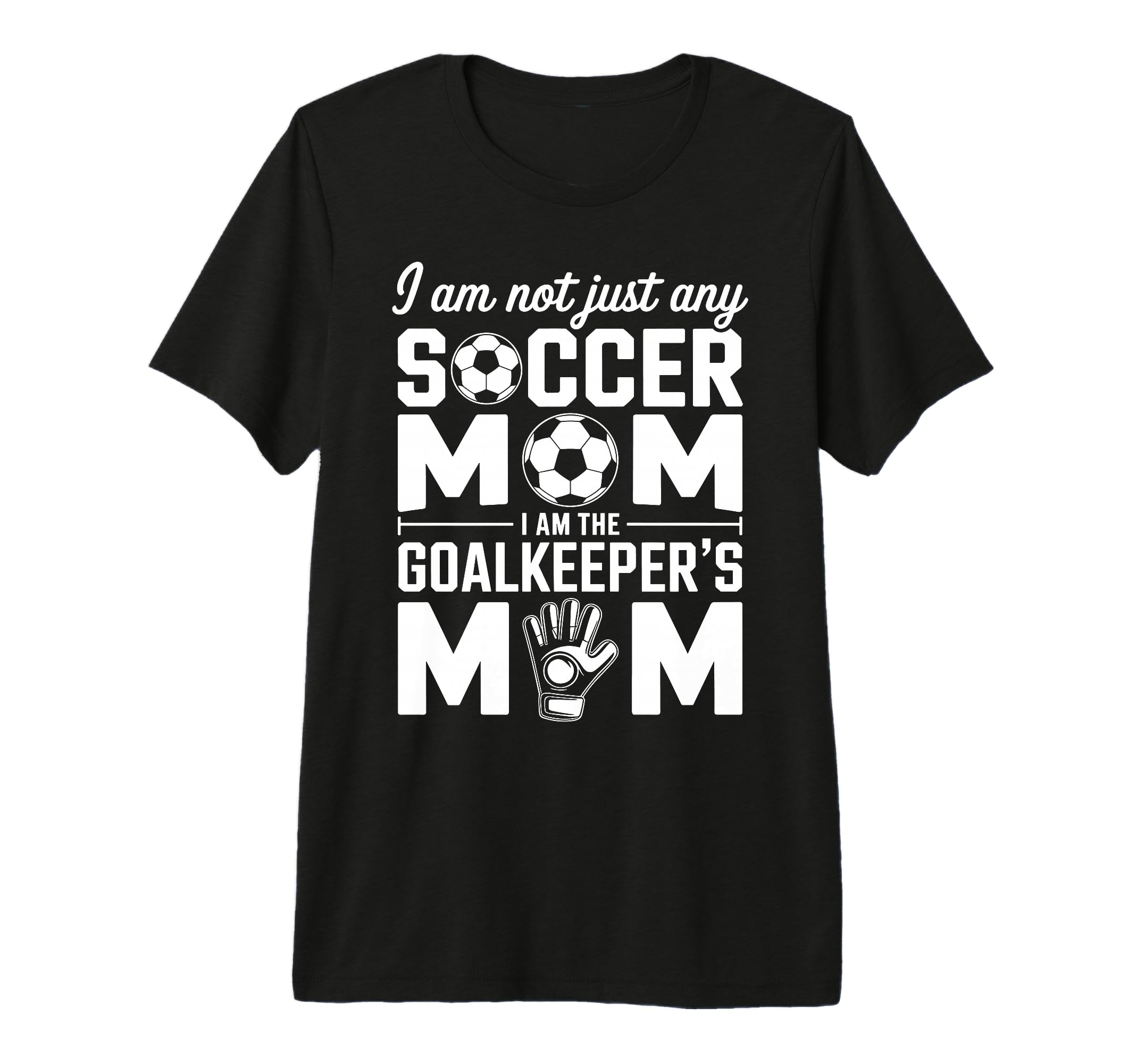 Goalkeeper Mom Funny Soccer Mama Mother Day T-Shirt - Graphic Print Unisex