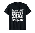 Soccer Mama Life Soccer Mom Soccer T-Shirt - Trendy Graphic Men Women