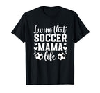Soccer Mama Life Soccer Mom Soccer T-Shirt - Trendy Graphic Men Women