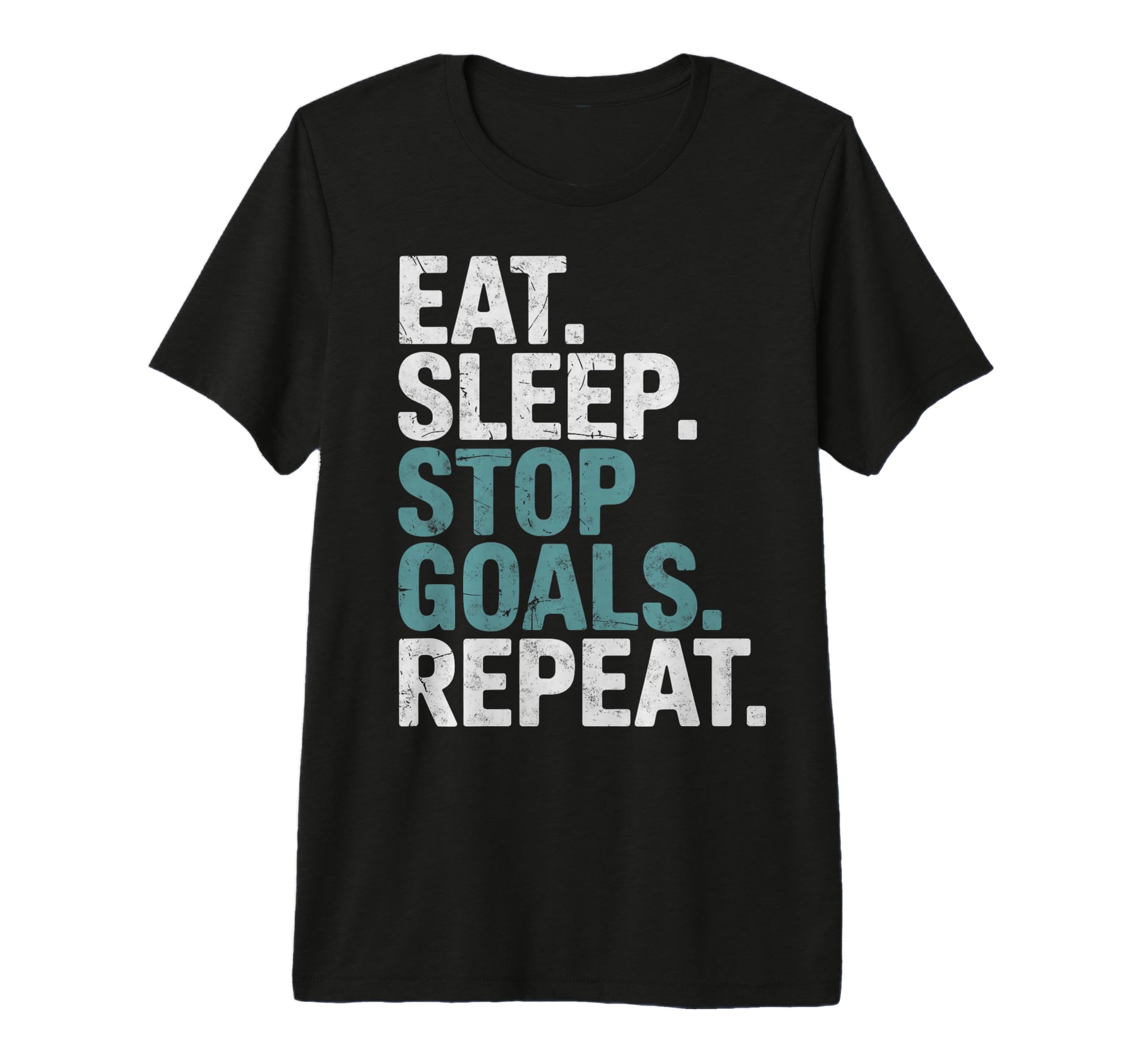 Eat Sleep Stop Goals Repeat Goalie Soccer T-Shirt - Trendy Graphic Unisex