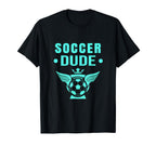 Soccer Dude Soccer Dude Dude T-Shirt - Trendy Graphic Men Women