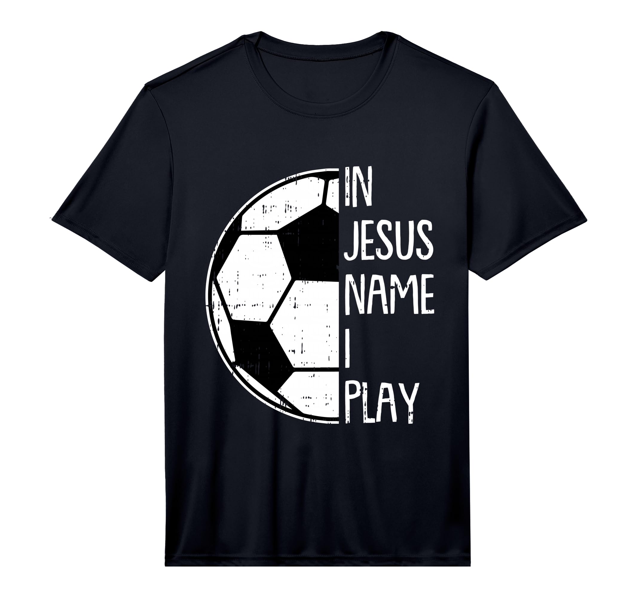 Jesus Name I Play Soccer Football T-Shirt - Novelty Apparel for Adults