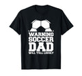 Soccer Team Fan Warning Soccer Dad T-Shirt - Aesthetic Graphic Men Women