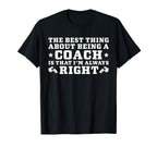 Coach Is Always Right Football Coach T-Shirt - Trendy Graphic Unisex
