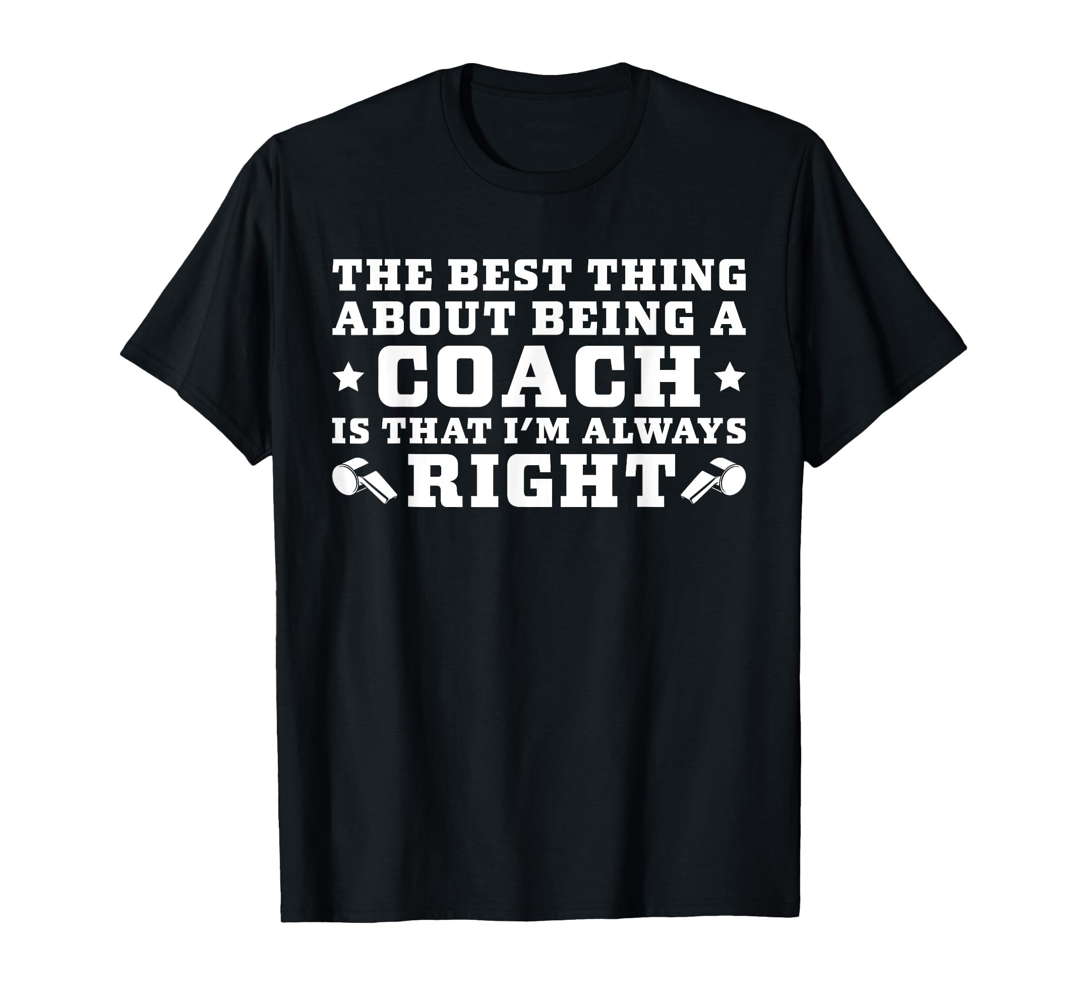 Coach Is Always Right Football Coach T-Shirt - Trendy Graphic Unisex