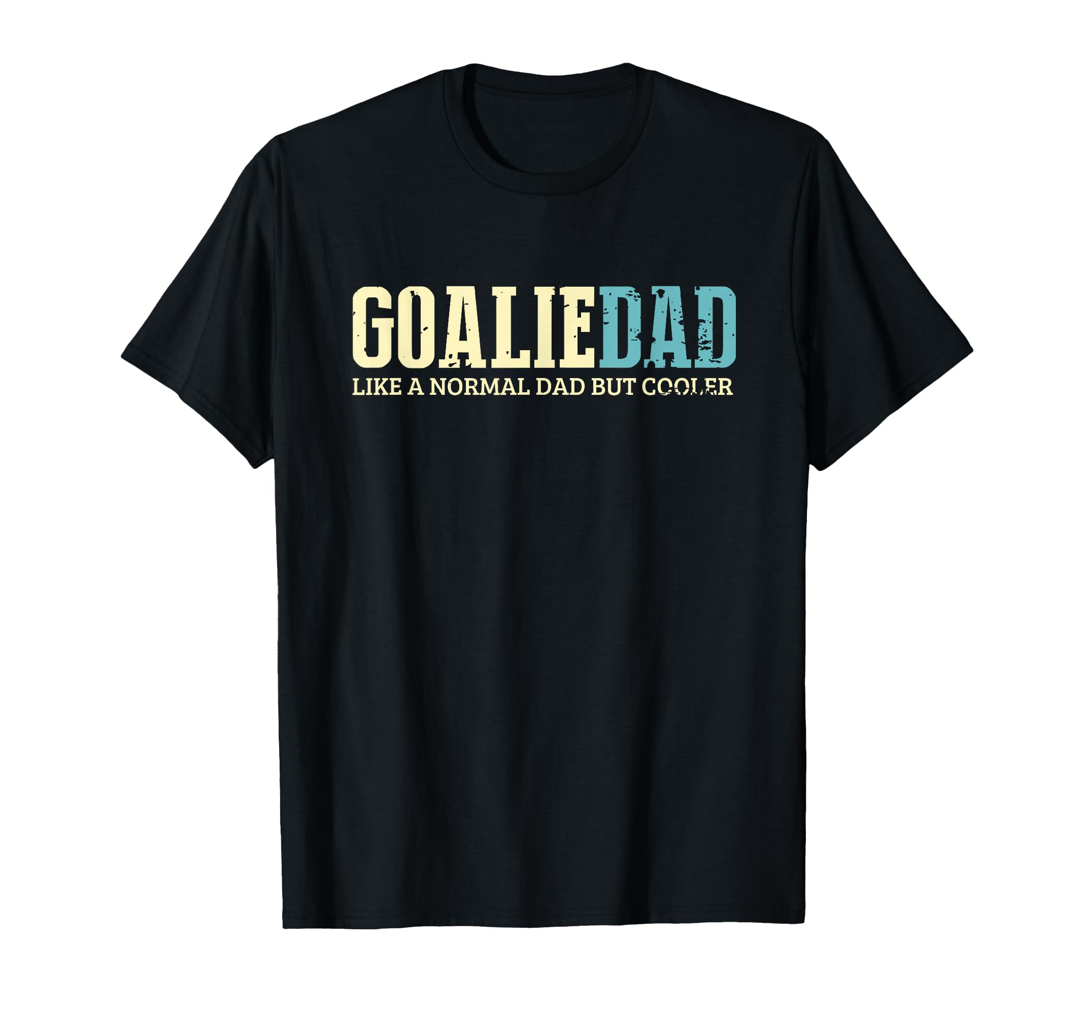 Goalie Dad Like Normal Dad But Cooler T-Shirt - Minimalist Print Men Women