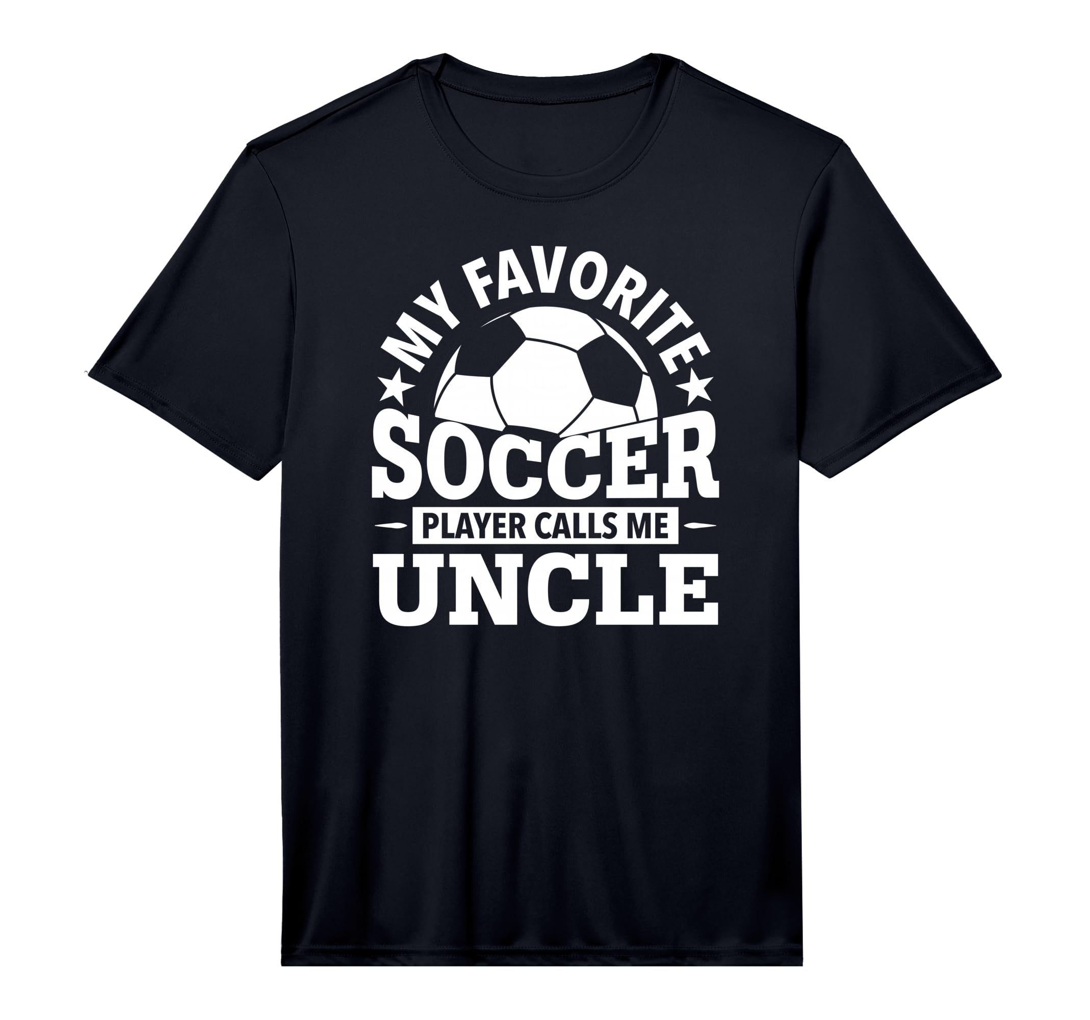 My Favorite Soccer Player Calls Me Uncle T-Shirt - Unique Graphic Unisex