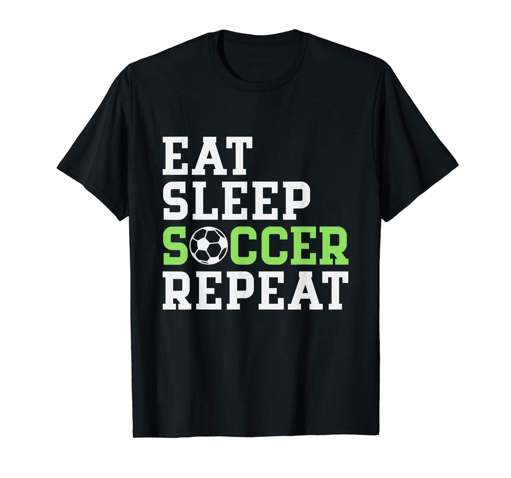 Eat Sleep Soccer Repeat Soccer T-Shirt - Fun Novelty Design Men Women