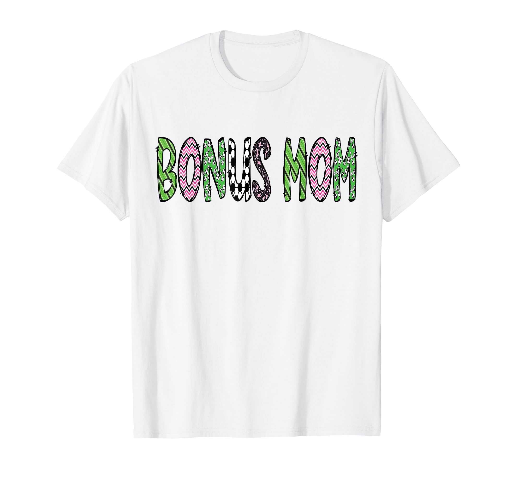 Soccer Bonus Mom Funny Soccer T-Shirt - Casual Everyday Wear Unisex