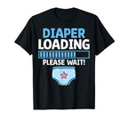 Diaper Loading Please Wait Proud T-Shirt - Minimalist Print for Adults