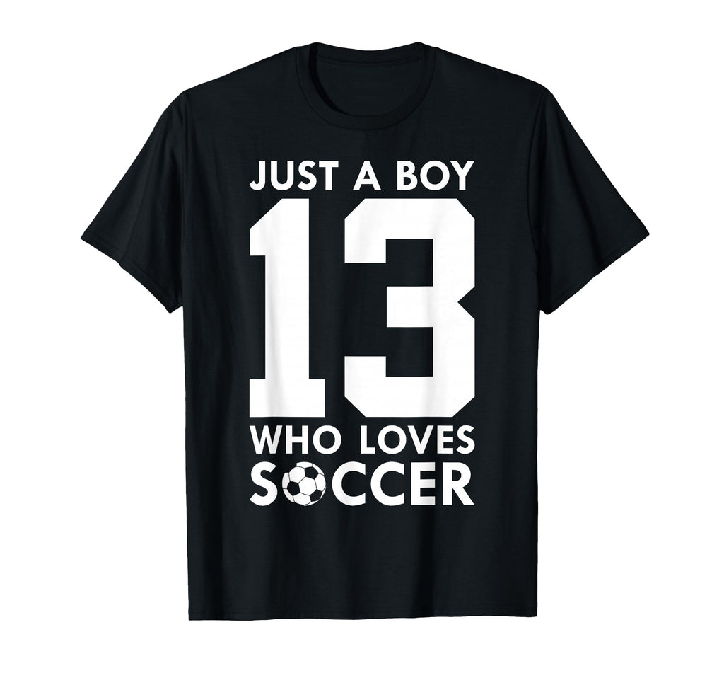 Just Who Loves 13 Years Soccer 13Th T-Shirt - Unique Graphic for Adults