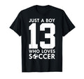 Just Who Loves 13 Years Soccer 13Th T-Shirt - Unique Graphic for Adults