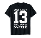Just Who Loves 13 Years Soccer 13Th T-Shirt - Unique Graphic for Adults