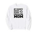 My Favorite Soccer Player Calls Sweatshirt - Aesthetic Graphic for Adults