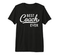 Best Coach Ever Tri Blend T-Shirt - Aesthetic Graphic Men Women